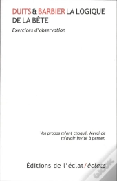 La Logique De La Bête ; Quelques Exercices D'Application
