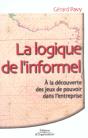 La Logique De L'Informel ; A La Decouverte Des Jeux De Pouvoir Dans L'Entreprise - Preview