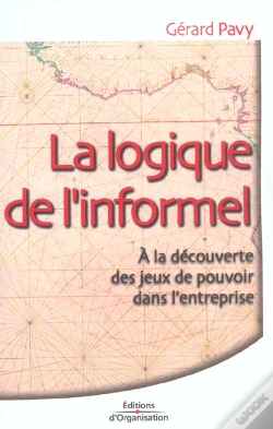 Capa do artigo La Logique De L'Informel ; A La Decouverte Des Jeux De Pouvoir Dans L'Entreprise