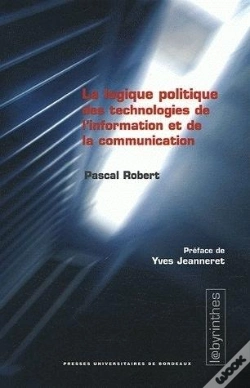 Capa do artigo La Logique Politique Des Technologies De L'Information Et De La Communication (Édition 2005)
