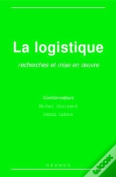 La Logistique Recherches Et Mise En Oeuvre Actes Du Colloque Arfilog 1996