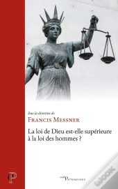 La Loi De Dieu Est-Elle Supérieure À La Loi Des Hommes ?
