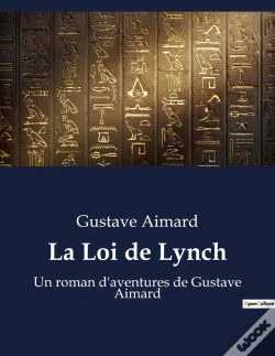 Capa do artigo La Loi De Lynch - Un Roman D'Aventures De Gustave Aimard