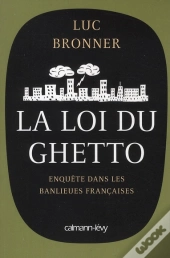La Loi Du Ghetto ; Enquête Dans Les Banlieues Françaises