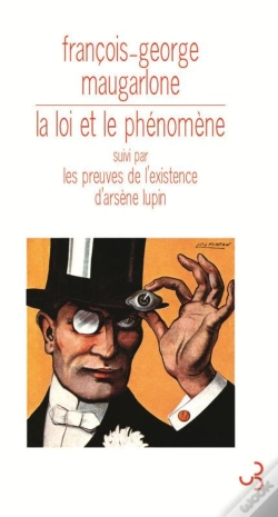 Capa do artigo La Loi Et Le Phénomène ; Les Preuves De L'Existence D'Arsène Lupin