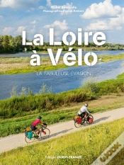 Capa do artigo La Loire À Vélo : La Fabuleuse Évasion