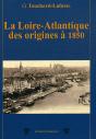 La Loire-Atlantique Des Origines À 1850 - Preview