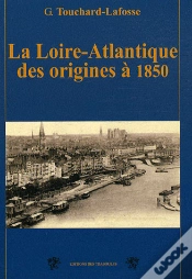 Capa do artigo La Loire-Atlantique Des Origines À 1850