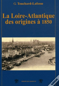 Capa do artigo La Loire-Atlantique Des Origines À 1850