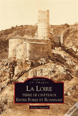 Capa do artigo La Loire, Terre De Châteaux ; Entre Forez Et Roannais