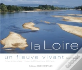 La Loire, Un Fleuve Vivant