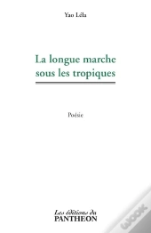 La Longue Marche Sous Les Tropiques