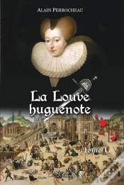 Capa do artigo La Louve Huguenote Tome 1 & 2 : Catherine De Parthenay