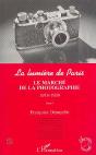La Lumiere De Paris T.1 ; Le Marche De La Photographie, 1919-1939 - Preview