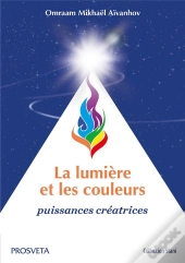La Lumiere Et Les Couleurs - Puissances Creatrices