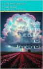 La Lumière Luit Dans Les Ténèbres - Preview