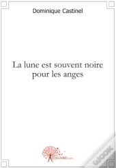 La Lune Est Souvent Noire Pour Les Anges