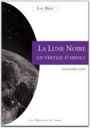 La Lune Noire, Un Vertige D'Absolu ; L'Inaccessible Etoile