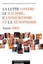 La Lutte Contre La Racisme, L'Antisemitisme Et La Xenophobie ; Annee 2005 - Preview