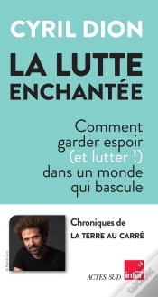 Capa do artigo La Lutte Enchantée : Comment Garder Espoir (Et Lutter!) Dans Un Monde Qui Bascule
