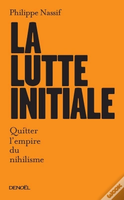 Capa do artigo La Lutte Initiale (Quitter L'Empire Du Nihilisme)
