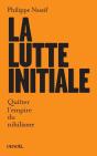 La Lutte Initiale (Quitter L'Empire Du Nihilisme) - Preview