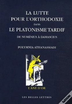 Capa do artigo La Lutte Pour L'Orthodoxie Dans Le Platonisme Tardif : De Numénius À Damascius