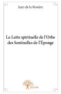 La Lutte Spirituelle De L'Orbe Des Sentinelles De L'Éponge - Preview