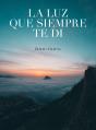 La Luz Que Siempre Te Di - Preview