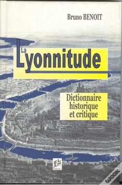 Capa do artigo La Lyonnitude - Dictionnaire Critique Et Historique