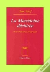 La Macédoine Déchirée Et La Renaissance Yougoslave