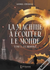 Capa do artigo La Machine À Écouter Le Monde Tome 1 : Le Message