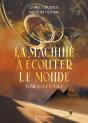 La Machine À Écouter Le Monde Tome 2 : Le Voyage - Preview