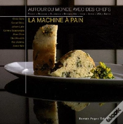 Capa do artigo La Machine À Pain Autour Du Monde Avec Des Chefs