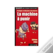 La Machine A Punir ; Pratique Et Discours Securitaires