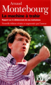 La Machine À Trahir : Rapport Sur Le Délabrement De Nos Institutions
