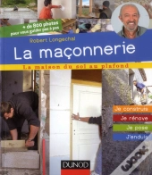 La Maconnerie - Je Construis, Je Renove, J'Enduis