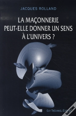 Capa do artigo La Maçonnerie Peut-Elle Donner Un Sens À L'Univers ?