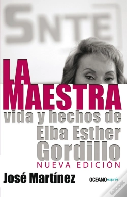 Capa do artigo La Maestra: Vida Y Hechos De Elba Esther Gordillo