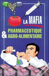 La Mafia Pharmaceutique Et Agroalimentaire