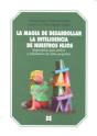 La Magia De Desarrollar La Inteligencia De Nuestros Hijos. Sugerencias Para Padres Y Educadores De N - Preview
