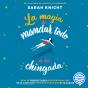 La Magia De Mandar Todo A La Chingada - Preview