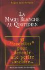 La Magie Blanche Au Quotidien - Preview