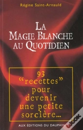 La Magie Blanche Au Quotidien
