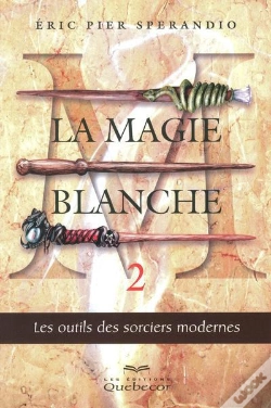 Capa do artigo La Magie Blanche T.2 Les Outils Des Sorciers Modernes