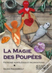 La Magie Des Poupées ; Patrons, Sortilèges Et Incantations