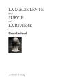La Magie Lente ; Survie ; La Rivière - Preview