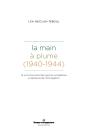 La Main À Plume (1940-1944) : Le Communisme Des Esprits Surréalistes À L'Épreuve De L'Occupation - Preview