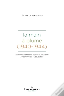 Capa do artigo La Main À Plume (1940-1944) : Le Communisme Des Esprits Surréalistes À L'Épreuve De L'Occupation