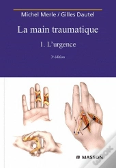 La Main Traumatique T.1 ; L'Urgence (3e Édition)